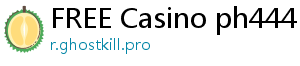 FREE Casino ph444 slot